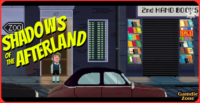 Shadows of the Afterland PC Game Full Guide & Overview