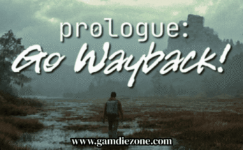 Prologue Go Wayback Free Download Full Version