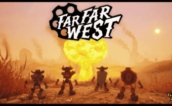 Far Far West Game Download for PC (Full Guide)
