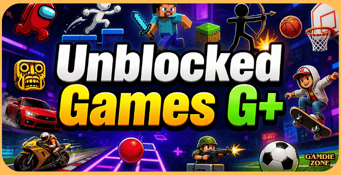 Unblocked Games G+ – The Ultimate Free Gaming Hub