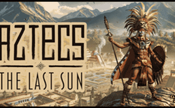 Aztecs: The Last Sun Ultimate Starter Guide & Download