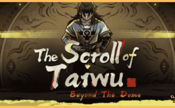 The Scroll of Taiwu : Beyond The Dome Game Download