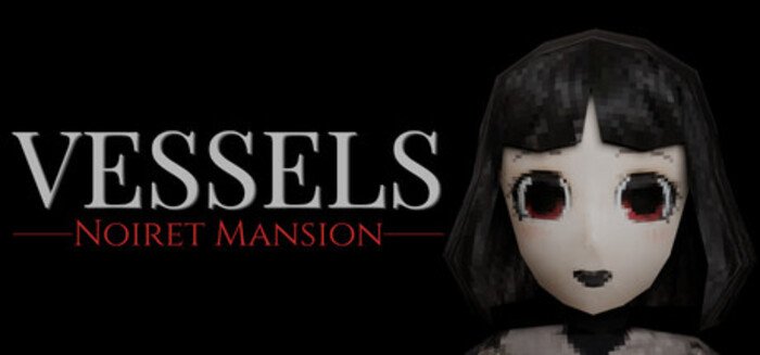 VESSELS: Noiret Mansion: Complete Guide for PC Players