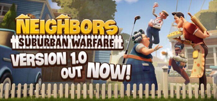 My First Impressions of Neighbors: Suburban Warfare